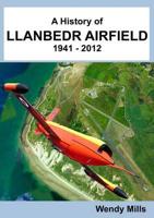 A History of Llanbedr Airfield 1941-2012