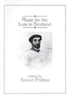 Music for the Lute in Scotland Vol I