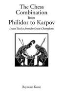 Chess Combination from Philidor to Karpov, The