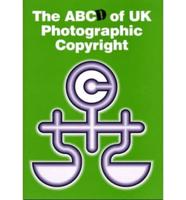 The ABCD of UK Photographic Copyright