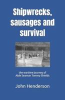 Shipwrecks, Sausages and Survival