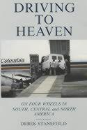 Driving to Heaven - On Four Wheels in South, Central & North America