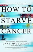 How to Starve Cancer...without Starving Yourself