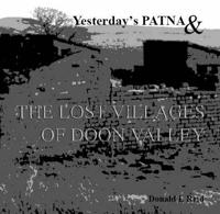 Yesterday's Patna & The Lost Villages of Doon Valley