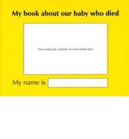 My Book About Our Baby That Died