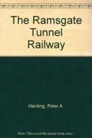 The Ramsgate Tunnel Railway