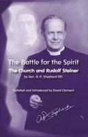 The Battle for the Spirit the Church and Rudolf Steiner