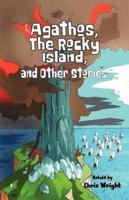 Agathos, the Rocky Island, and Other Stories