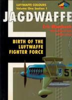 Jagdwaffe Vol. 1. Birth of the Luftwaffe Fighter Force