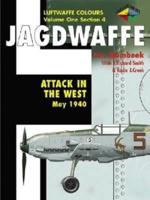 Jagdwaffe Vol. 1. Attack in the West, May 1940