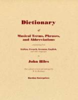 Dictionary of Musical Terms, Phrases and Abbreviations Originating from Italian, French, German, English and Other Languages