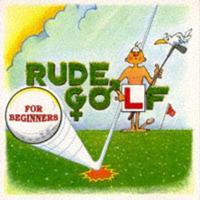 Rude Golf for Beginners