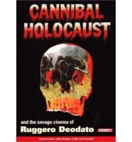 Cannibal Holocaust and the Savage Cinema of Ruggero Deodato