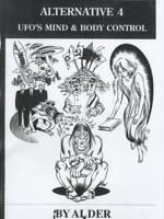 Alternative 4 - UFO's Mind and Body Control