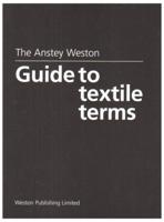 The Anstey Weston Guide to Textile Terms
