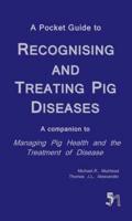 A Pocket Guide to Recognising and Teating Pig Diseases