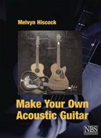 Make Your Own Acoustic Guitar