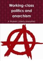 Working-Class Politics and Anarchism