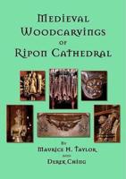 Medieval Woodcarvings of Ripon Cathedral