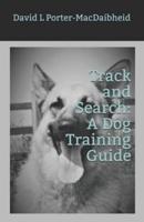 Track and Search: A Dog Training Guide