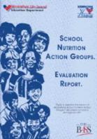 School Nutrition Action Groups. Pt.1 Study to Examine the Impact of Establishing School Nutrition Action Groups in Secondary Schools in Birmingham, UK