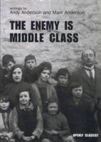 The Enemy Is Middle Class