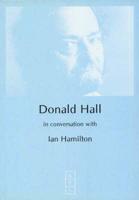 Donald Hall in Conversation With Ian Hamilton