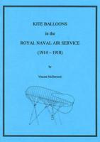 Kite Balloons in the Royal Naval Air Service (1914-1918)