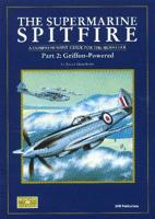 The Supermarine Spitfire. Part 2 Griffon-Powered