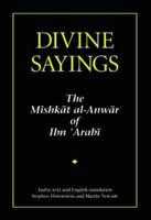 Divine Sayings = Mishkat Al-Anwar