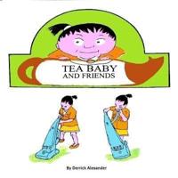 Tea Baby and Friends