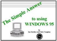 The Simple Answer to Using Windows 95