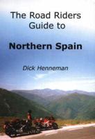 The Road Riders Guide to Northern Spain