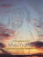 In the Presence of White Feather