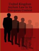 United Kingdom Asylum Law in Its European Context