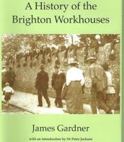 A History of the Brighton Workhouses