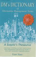 DM's Dictionary of Alternative Management Terms