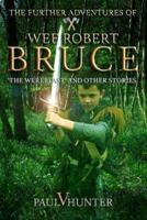 The Further Adventures of Wee Robert the Bruce