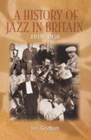A History of Jazz in Britain, 1919-50