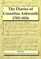 The Diaries of Cornelius Ashworth, 1782-1816