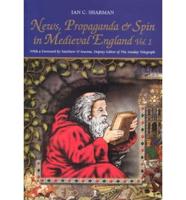 News, Propaganda and Spin in Medieval England. V. 1