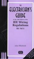 The Electrician's Guide to the 16th Edition of the IEE Wiring Regulations BS 7671