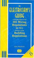 The Electrician's Guide to the 16th Edition of the IEE Wiring Regulations, BS7671 and Part P of the Building Regulations