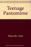 Teenage Pantomime