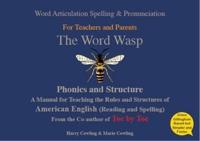 The Word Wasp Word Articulation, Spelling & Pronunciation For Teachers and Parents
