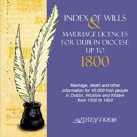 Index of Wills & Marriage Licenses for Dublin Diocese