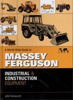 A World-Wide Guide to Massey Ferguson Industrial and Construction Equipment