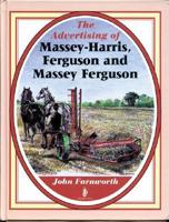 The Advertising of Massey-Harris, Ferguson And Massey Ferguson
