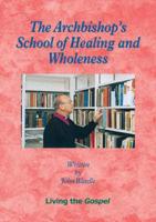 The Archbishop's School of Healing and Wholeness