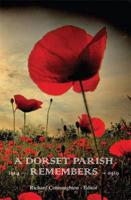A Dorset Parish Remembers, 1914 - 1919